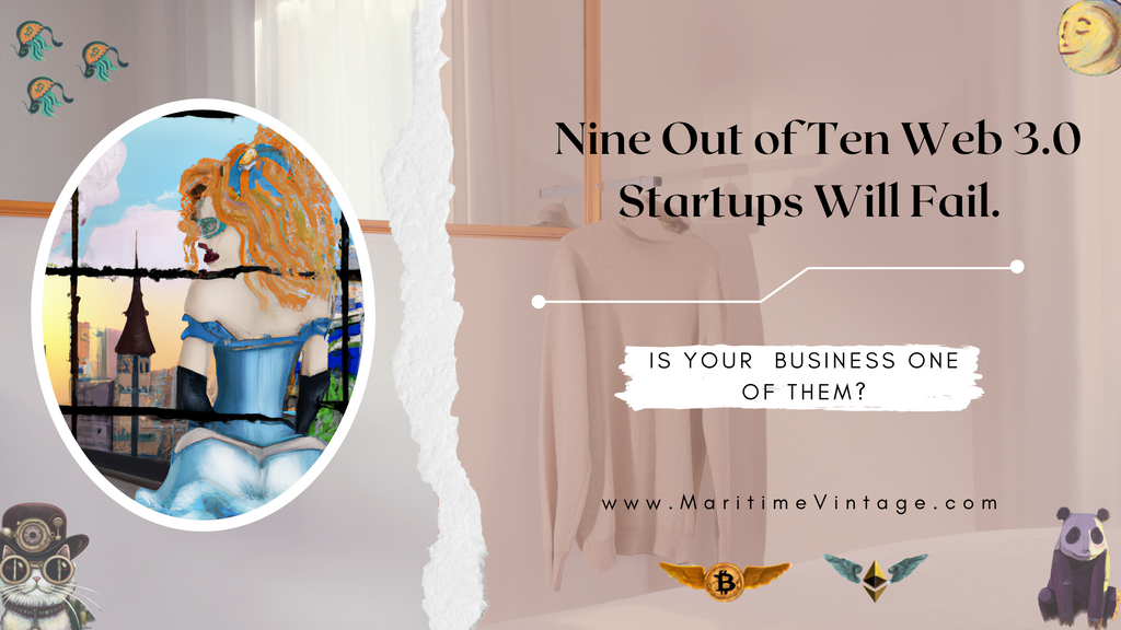 Nine Out of Ten Web 3.0 Startups Will Fail.  Is Yours One of them?