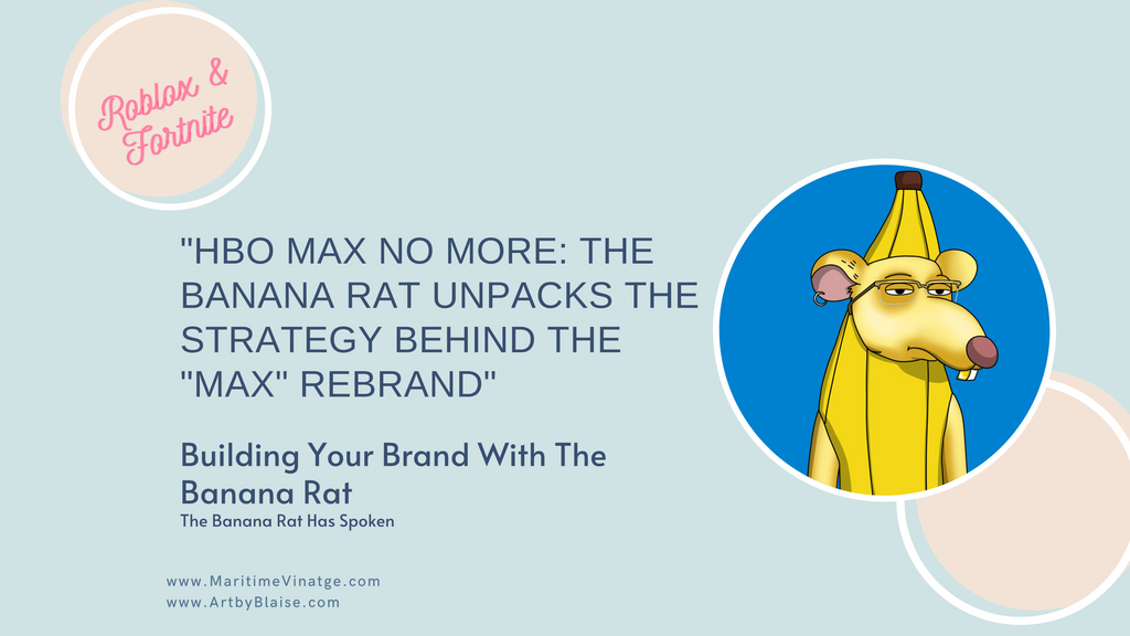 HBO Max No More: The Banana Rat Unpacks the Strategy Behind the "Max" Rebrand